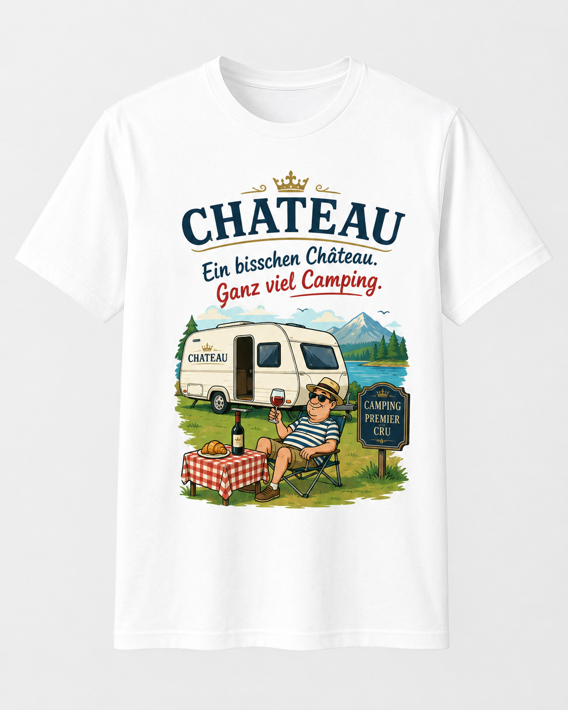 Chateau Ein bisschen Chateau ganz viel Camping – Camper T-Shirt