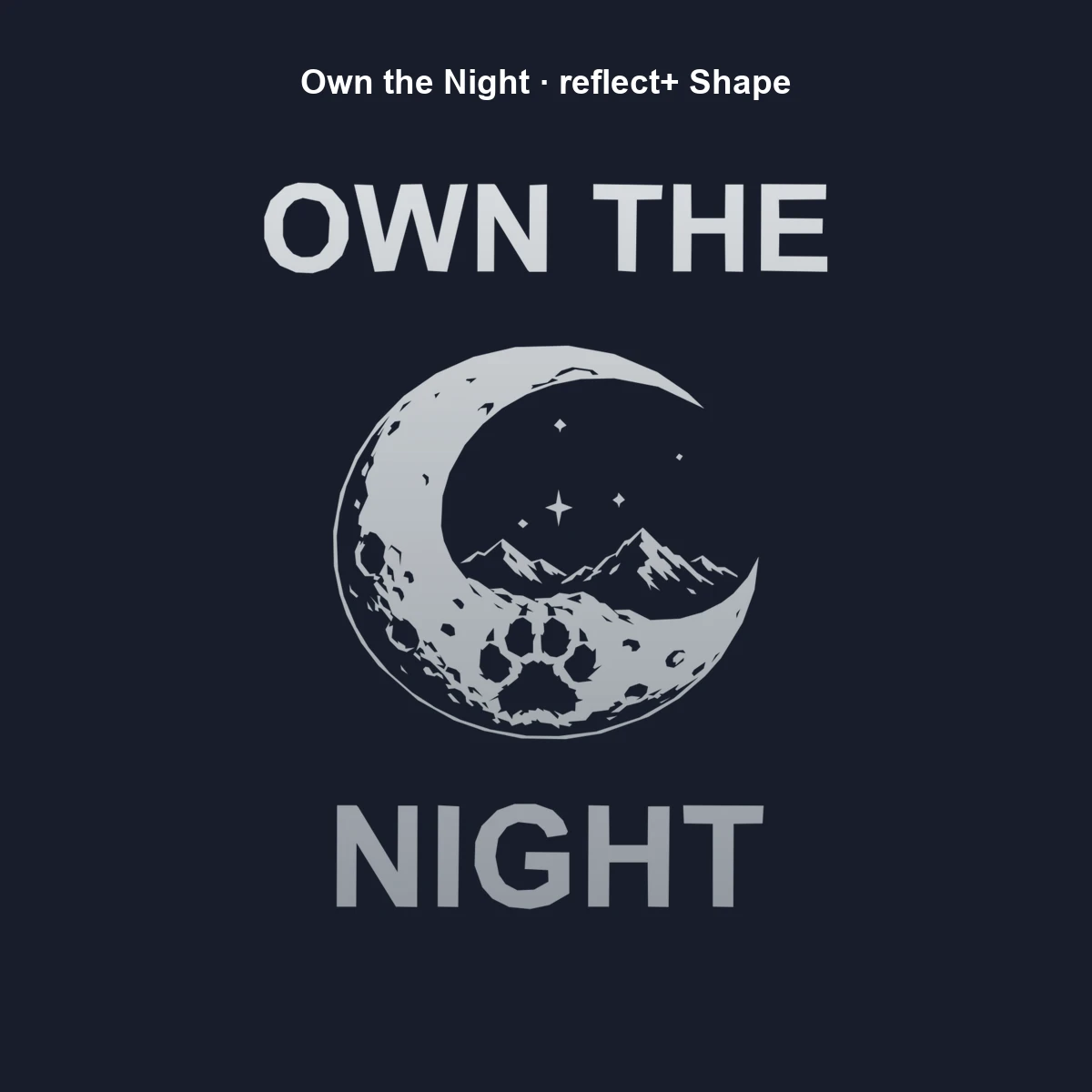 Own the Night Shape | reflect+ by Marketing-MV