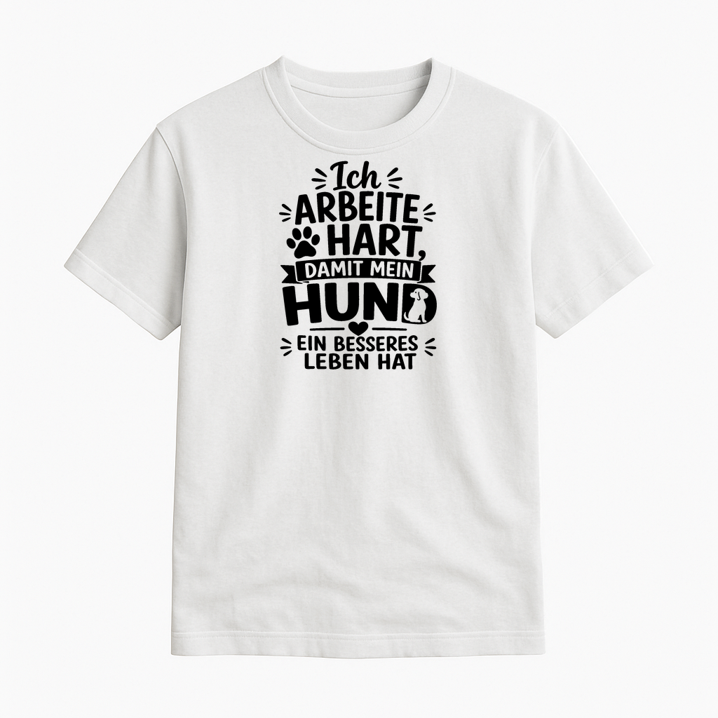 Ich arbeite hart damit mein hund besser lebt | Funshirt by Marketing-MV.com