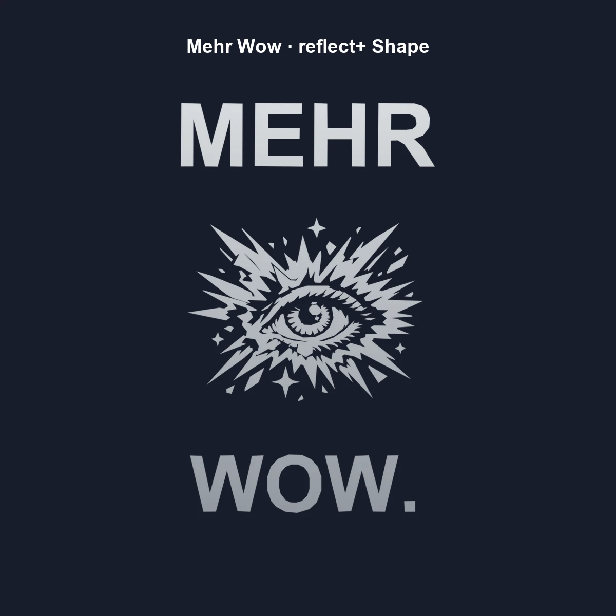 Mehr Wow Shape | reflect+ by Marketing-MV