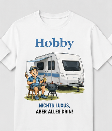 Hobby Nichts Luxus aber alles drin – Camper T-Shirt