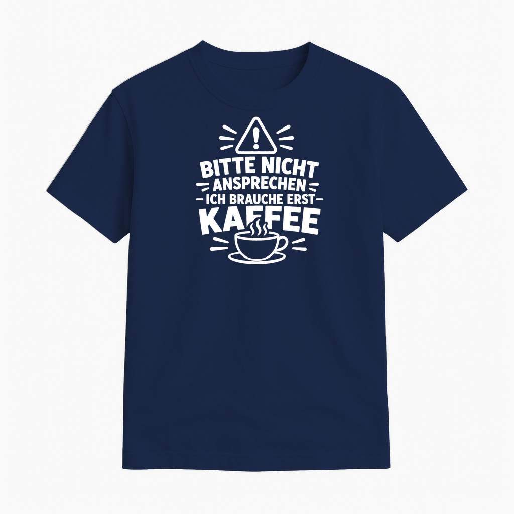 T-Shirt Bitte nicht ansprechen erst Kaffee | Funshhirt by Marketing-MV.com