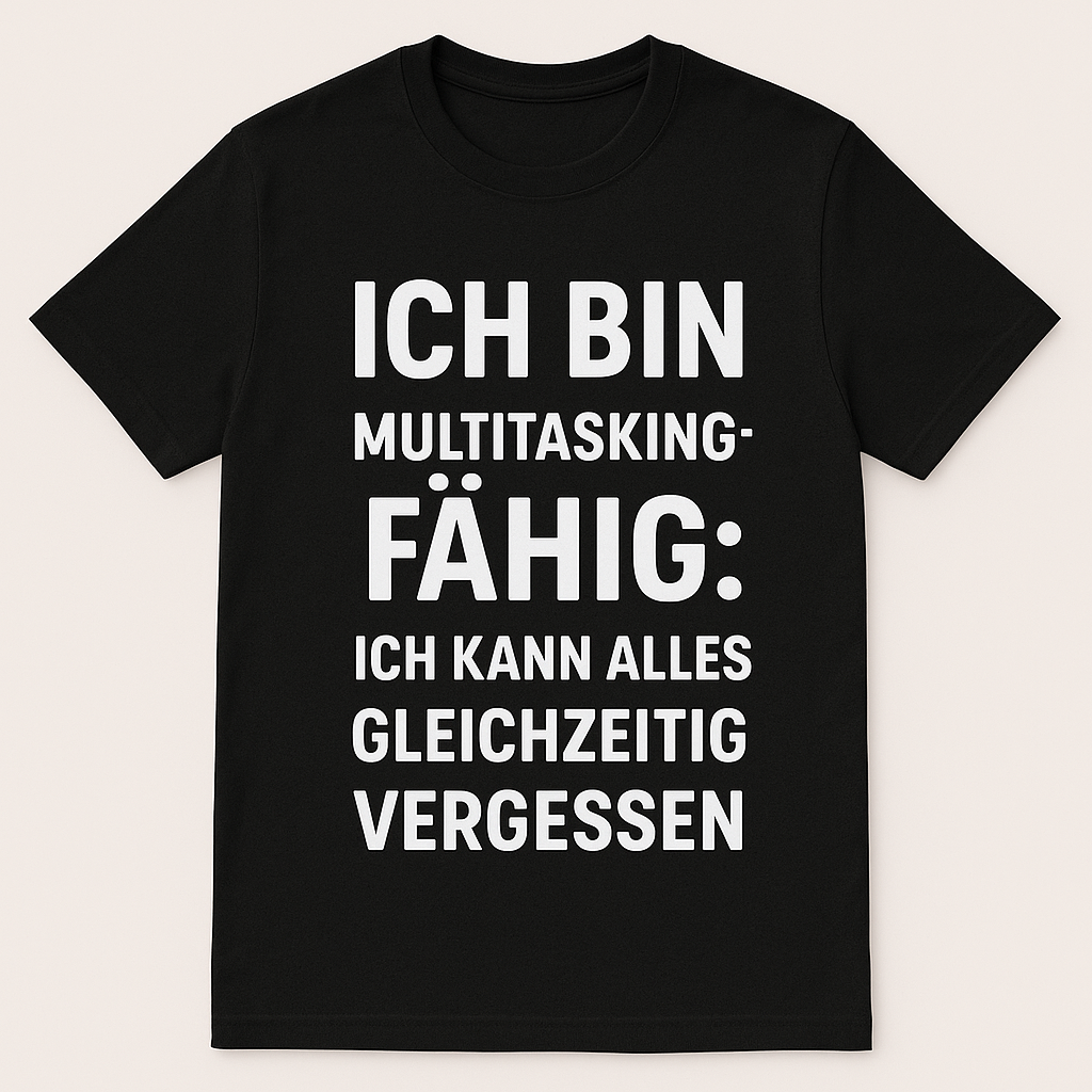 Ich bin multitaskingfähig – Fun Shirt by Marketing-MV.com