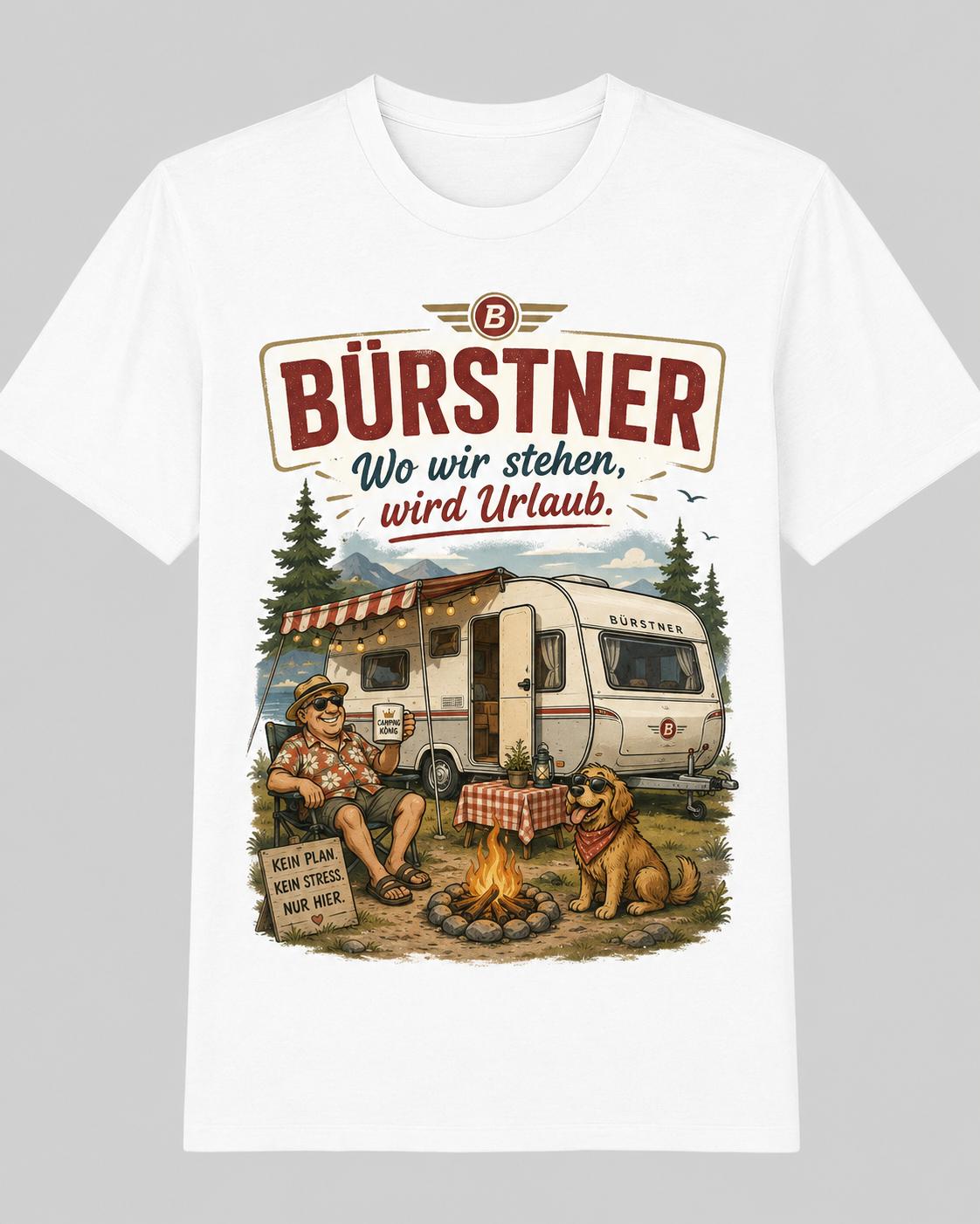 Bürstner Wo wir stehen wird Urlaub – Camper T-Shirt
