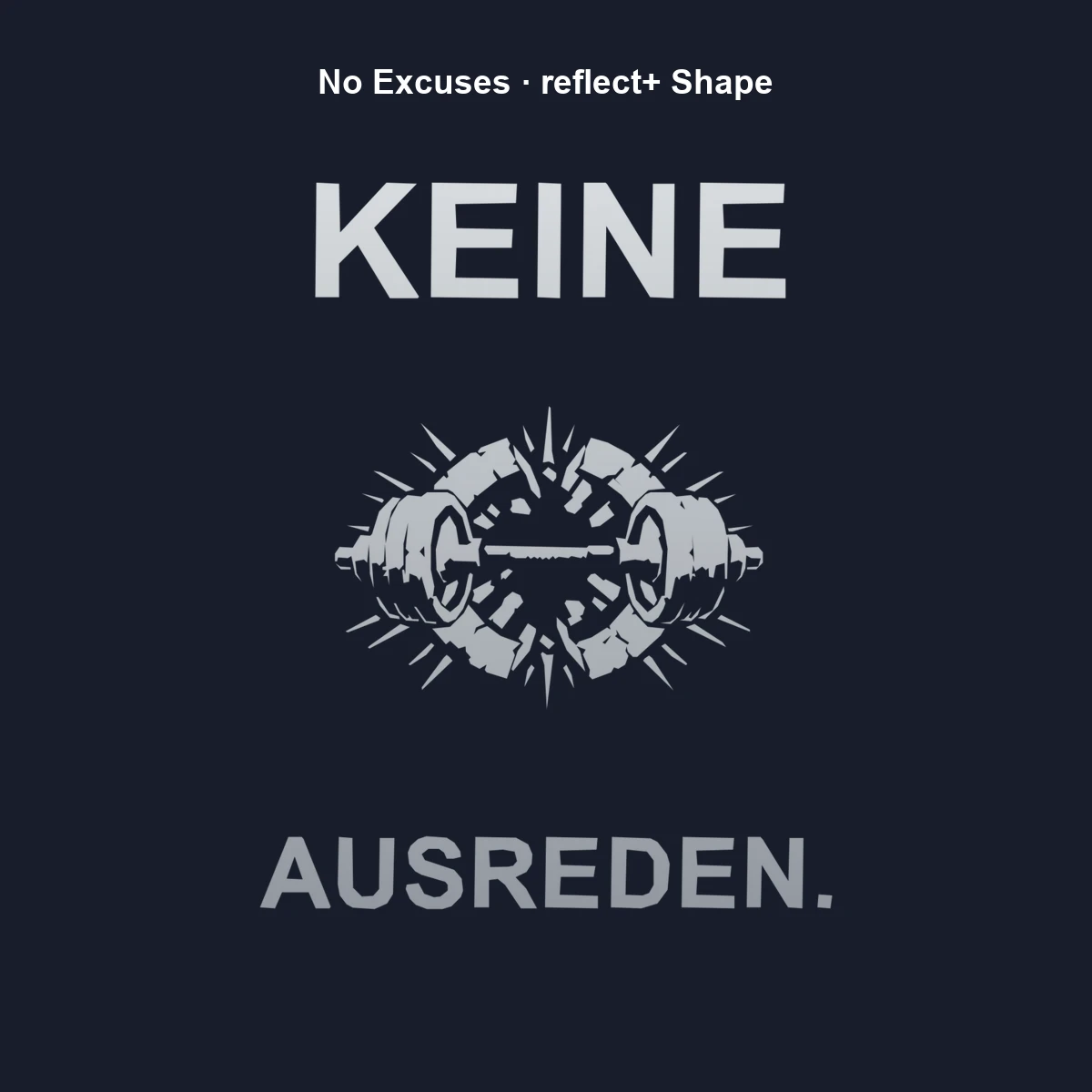No Excuses Shape | reflect+ by Marketing-MV
