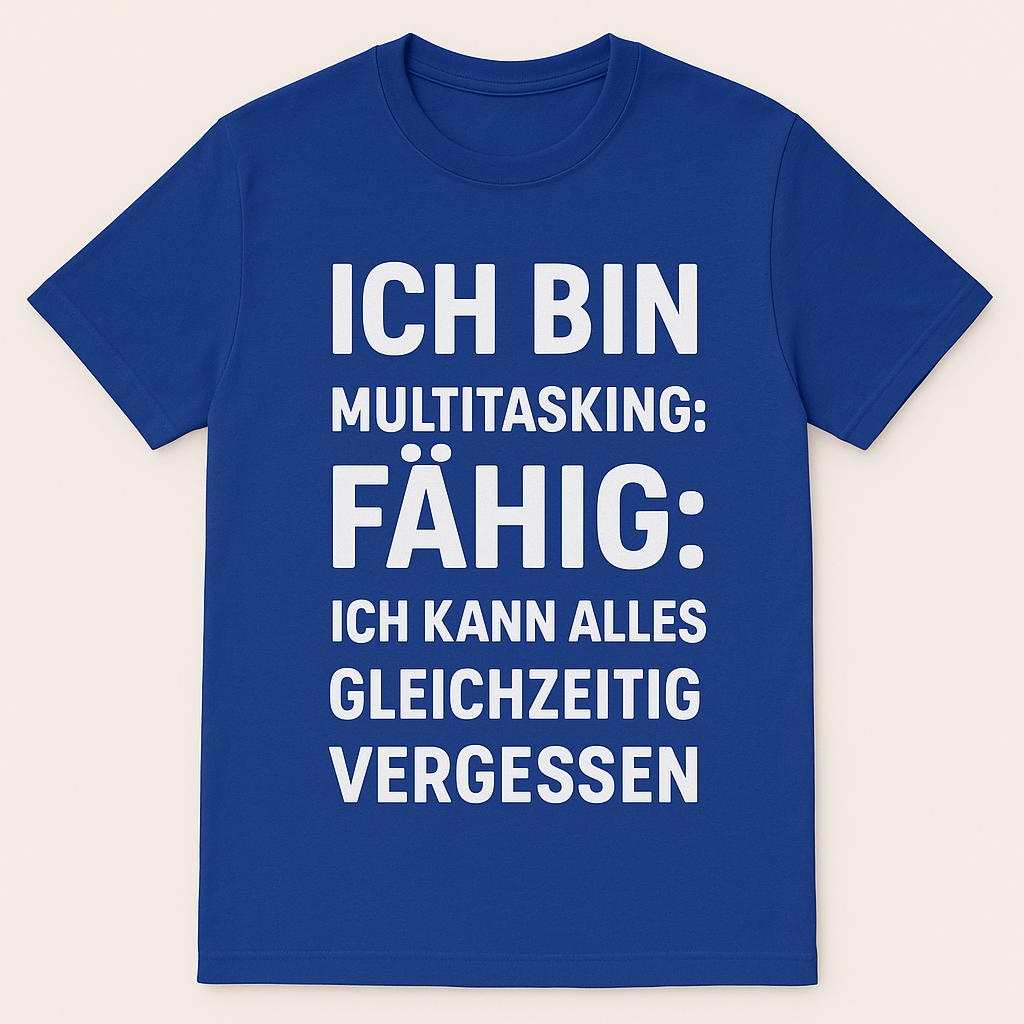 Ich bin multitaskingfähig – Fun Shirt by Marketing-MV.com