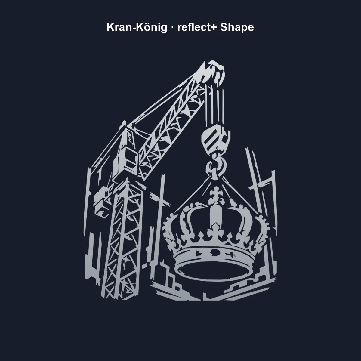 Kran-König Shape | reflect+ by Marketing-MV