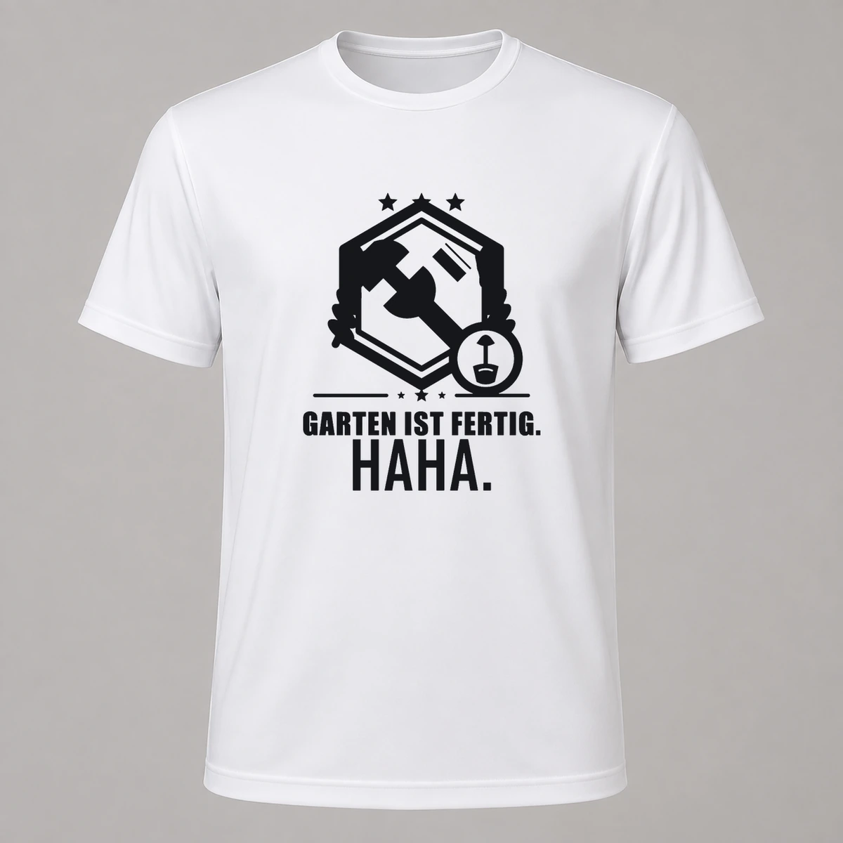 Garten ist fertig haha T-Shirt Flexdruck | Marketing-MV