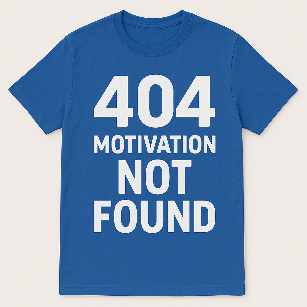 404 Motivation not found - Fun Shirt by Marketing-MV.com