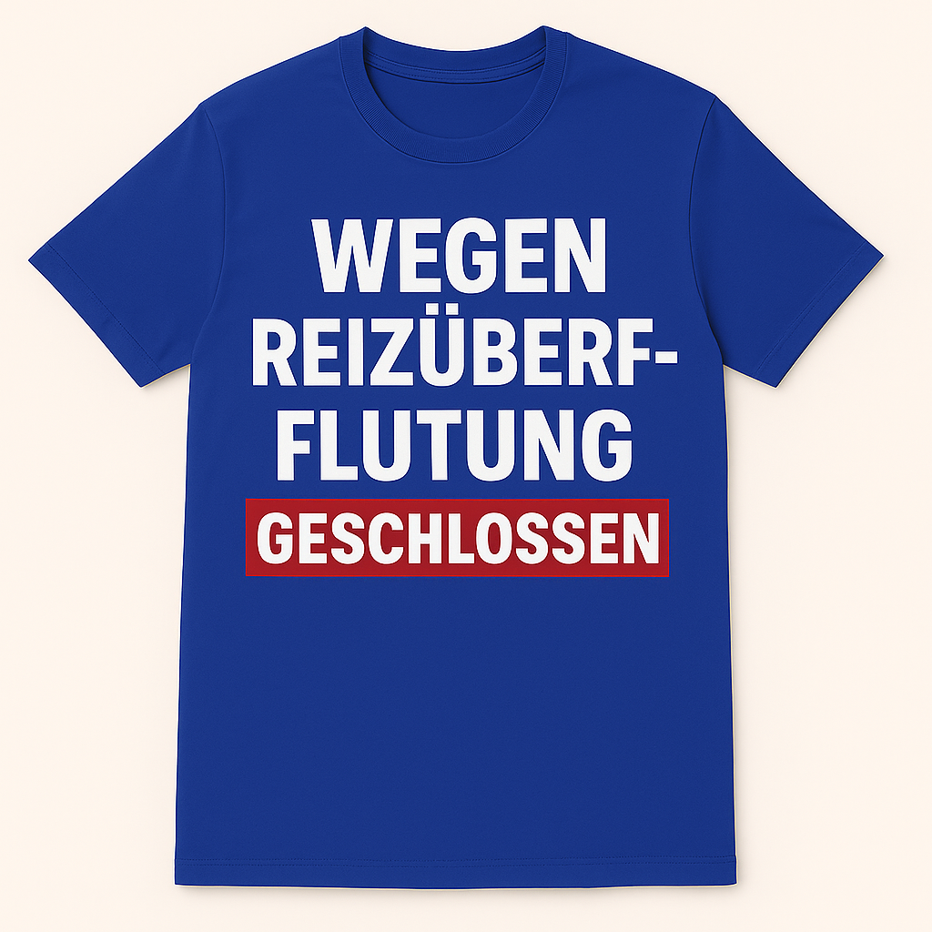 Wegen Reizüberflutung geschlossen – Fun Shirt by Marketing-MV.com