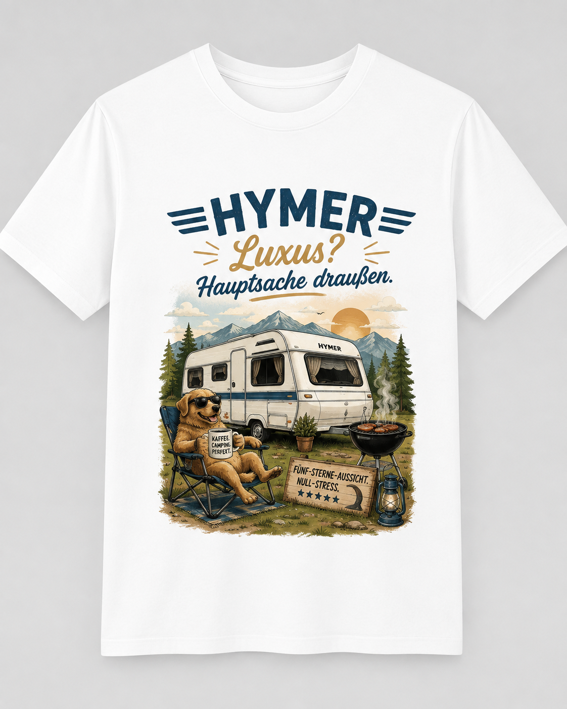 Hymer Luxus Hauptsache draußen – Camper T-Shirt