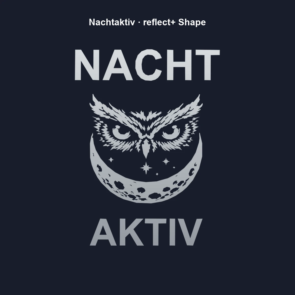 Nachtaktiv Shape | reflect+ by Marketing-MV